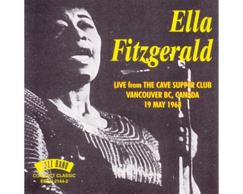 Ella Fitzgerald - Live From The Cave Supper Club 19 May 1968