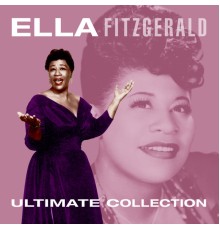 Ella Fitzgerald - Ultimate Collection