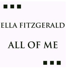 Ella Fitzgerald - All Of Me