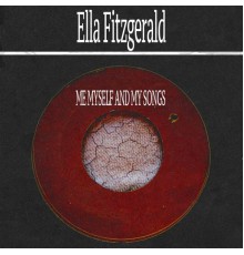 Ella Fitzgerald - Me Myself and My Songs
