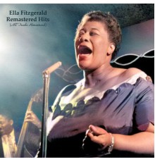 Ella Fitzgerald - Remastered Hits (All Tracks Remastered)