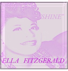 Ella Fitzgerald - Shine