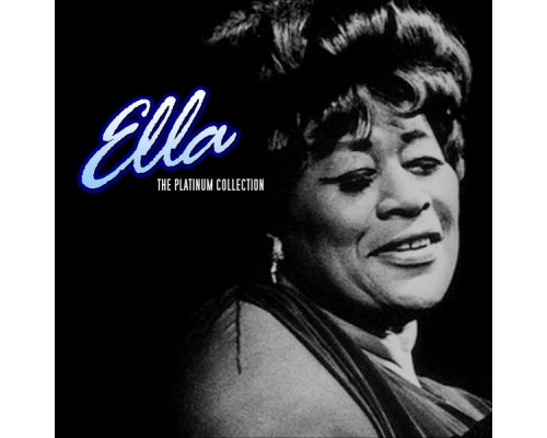 Ella Fitzgerald - The Platinum Collection