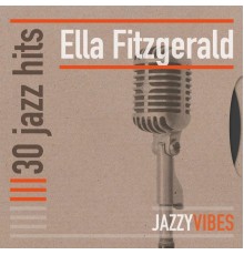 Ella Fitzgerald - 30 Jazz Hits