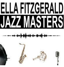 Ella Fitzgerald - Jazz Masters