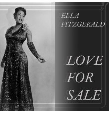 Ella Fitzgerald - Love for Sale