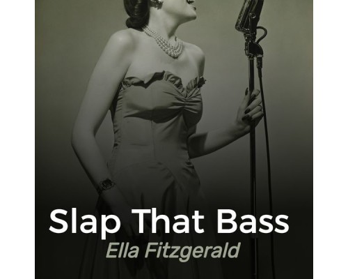 Ella Fitzgerald - Slap That Bass