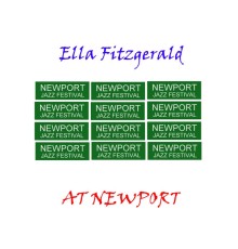 Ella Fitzgerald - At Newport