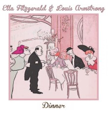 Ella Fitzgerald, Louis Armstrong - Dinner