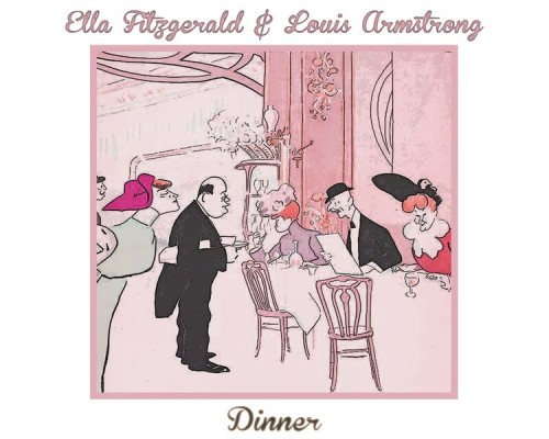 Ella Fitzgerald, Louis Armstrong - Dinner