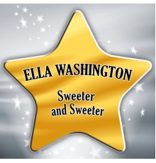 Ella Washington - Sweeter and Sweeter