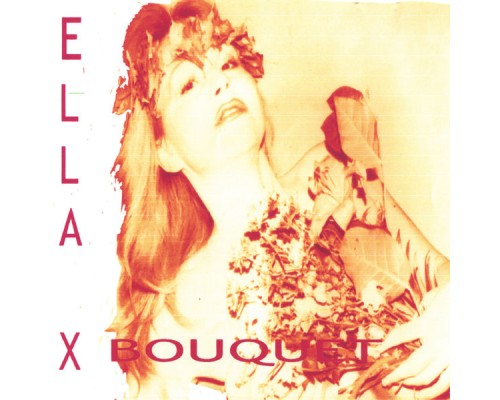 Ella X - Ella's Bouquet