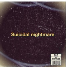 Elle - Suicidal Nightmare