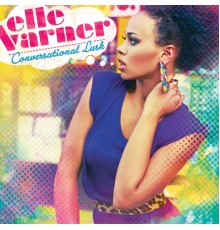 Elle Varner - Conversational Lush