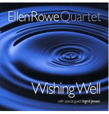 Ellen Rowe Quartet - Wishing Well