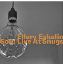 Ellery Eskelin - Solo Live at Snugs (Live)
