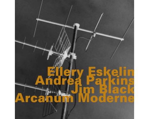 Ellery Eskelin - Arcanum Moderne