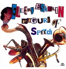 Ellery Eskelin - Figure Of Speech