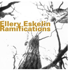 Ellery Eskelin - Ramifications