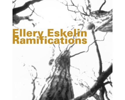 Ellery Eskelin - Ramifications