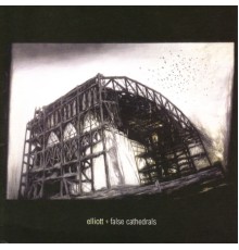 Elliott - False Cathedrals