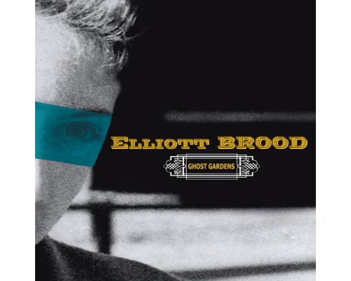 Elliott BROOD - Ghost Gardens