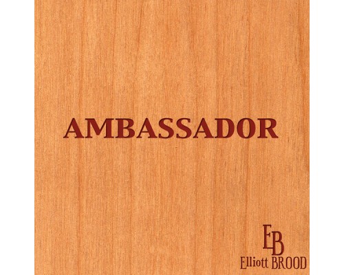 Elliott BROOD - Ambassador