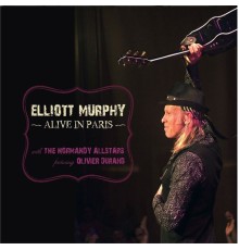 Elliott Murphy - Alive In Paris