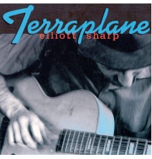 Elliott Sharp - Terraplane