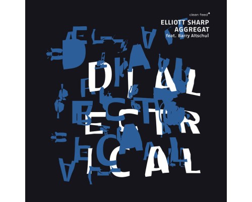 Elliott Sharp Aggregat - Dialectrical