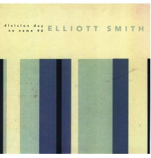 Elliott Smith - Division Day