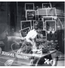 Elliott Smith - XO (Deluxe Edition)