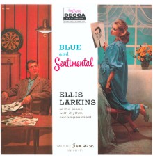 Ellis Larkins - Blue And Sentimental