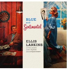 Ellis Larkins - Blue And Sentimental