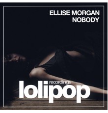 Ellise Morgan - Nobody