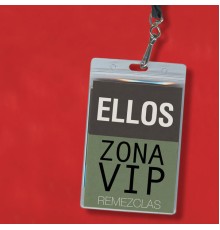 Ellos - Zona Vip (Remezclas)