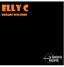 Elly C - Dreams Welcome