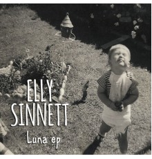 Elly Sinnett - Luna EP