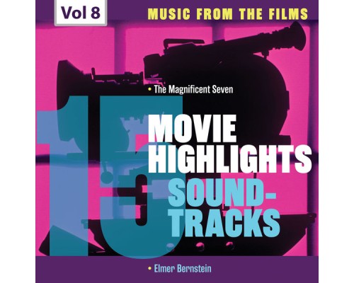 Elmer Bernstein Orchestra, Elmer Bernstein - Movie Highlights Soundtracks, Vol. 8