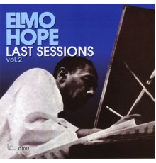 Elmo Hope - Elmo Hope Last Sessions, Vol. 2