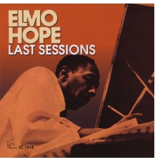 Elmo Hope - Last Sessions