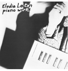 Elodie Lauten - Piano Works Revisited