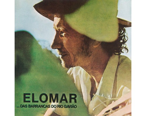 Elomar - ... Das Barrancas Do Rio Gavião Elomar - ... Das Barrancas Do Rio Gavião