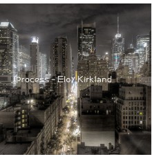 Eloy Kirkland - process