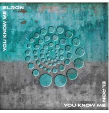 Elron - You Know Me