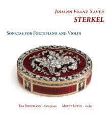 Els Biesemans - Meret Lüthi - JFX Sterkel : Sonatas for Fortepiano & Violin
