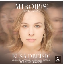 Elsa Dreisig - Miroirs