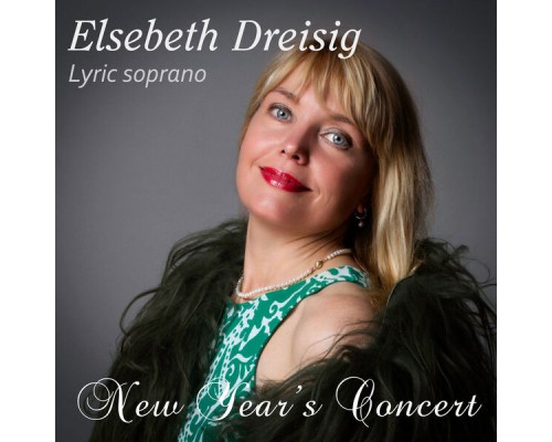 Elsebeth Dreisig - New Year's Concert