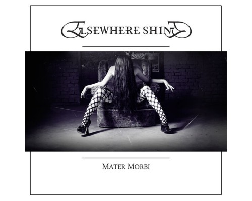 Elsewhere Shine - Mater Morbi