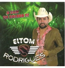 Eltom Rodrigues - O Som da Balada!!!